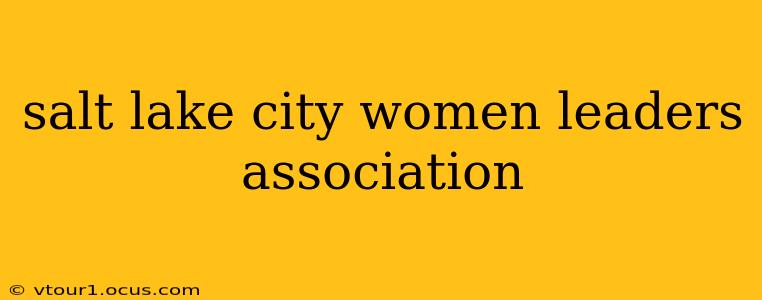 salt lake city women leaders association