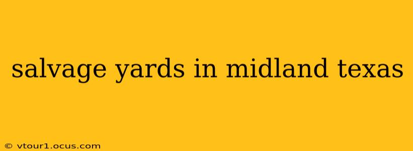 salvage yards in midland texas