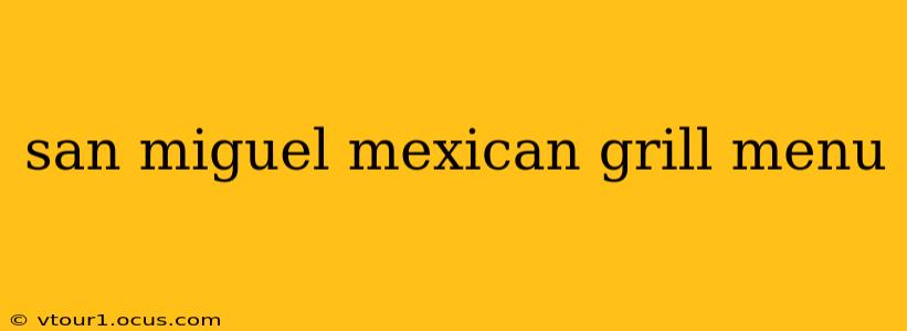 san miguel mexican grill menu