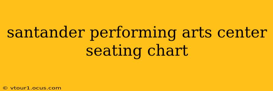 santander performing arts center seating chart