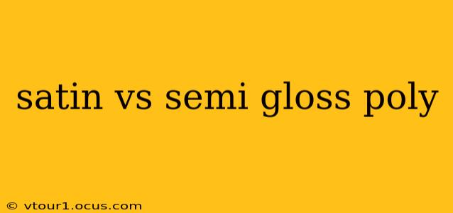 satin vs semi gloss poly