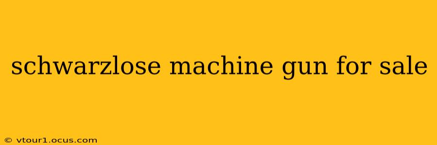 schwarzlose machine gun for sale