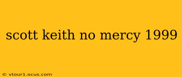 scott keith no mercy 1999