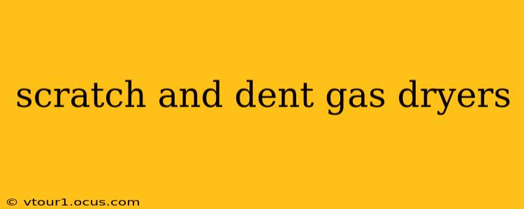 scratch and dent gas dryers
