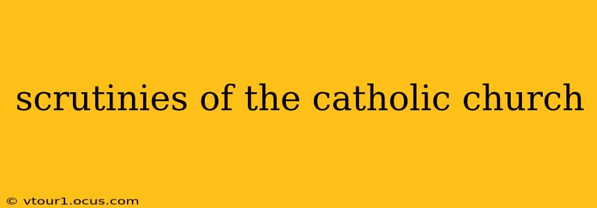 scrutinies of the catholic church