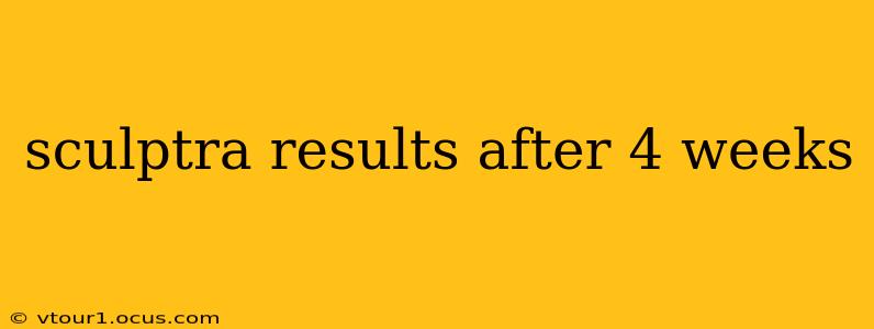 sculptra results after 4 weeks