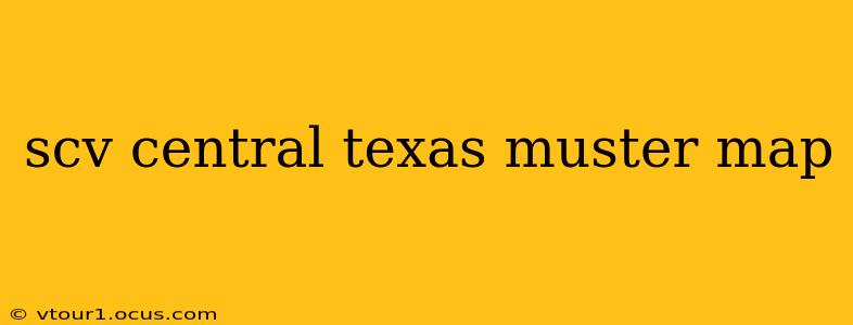 scv central texas muster map