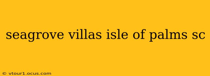seagrove villas isle of palms sc
