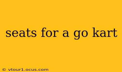 seats for a go kart