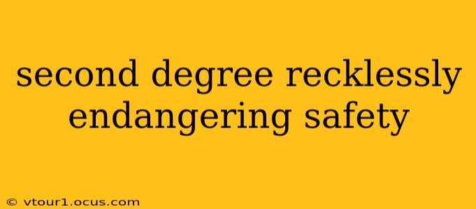 second degree recklessly endangering safety