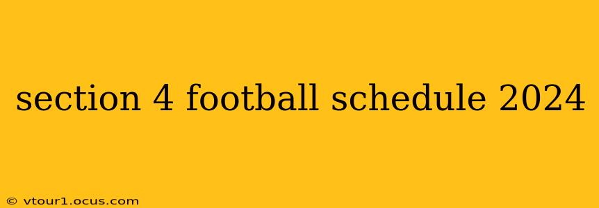 section 4 football schedule 2024