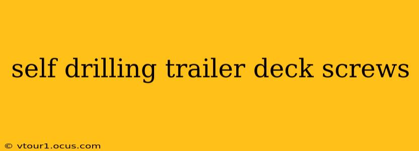 self drilling trailer deck screws