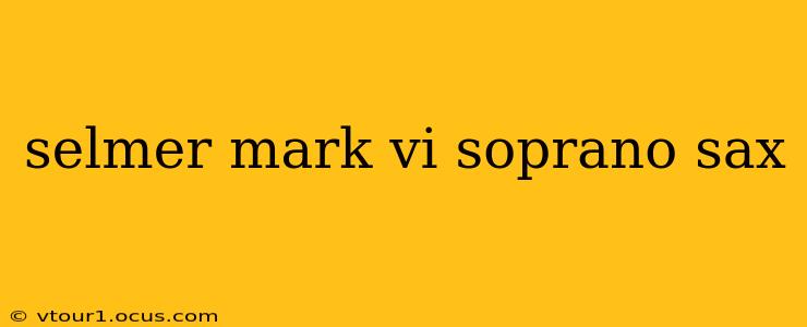 selmer mark vi soprano sax