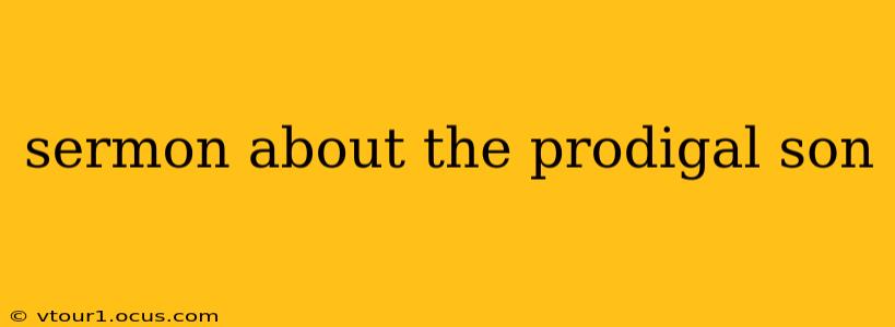 sermon about the prodigal son