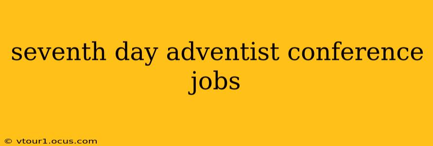 seventh day adventist conference jobs