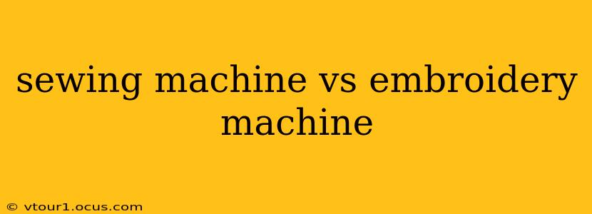 sewing machine vs embroidery machine