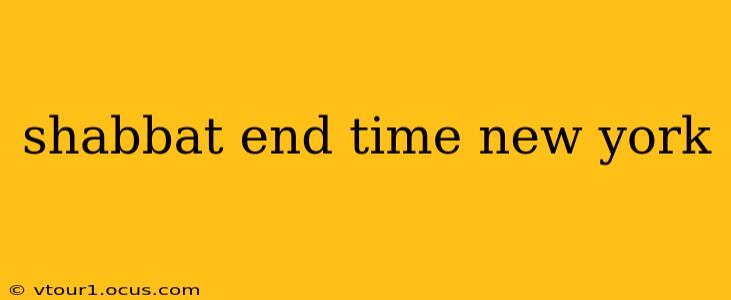 shabbat end time new york