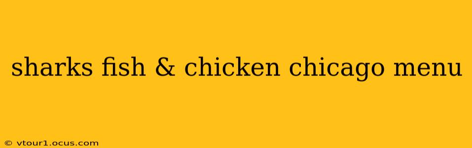 sharks fish & chicken chicago menu