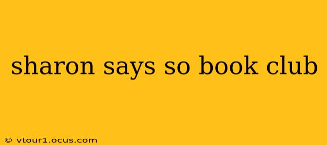 sharon says so book club