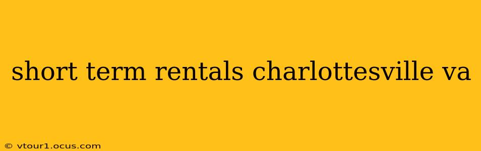short term rentals charlottesville va