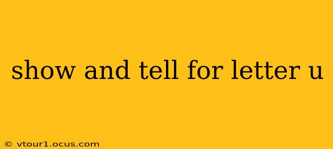 show and tell for letter u
