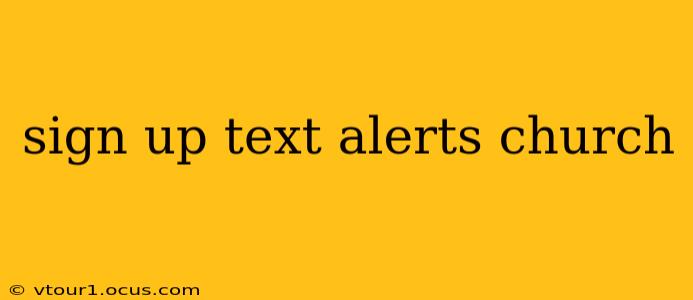 sign up text alerts church