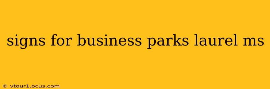 signs for business parks laurel ms