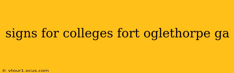 signs for colleges fort oglethorpe ga