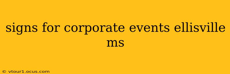 signs for corporate events ellisville ms