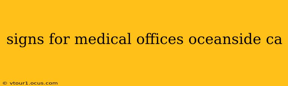 signs for medical offices oceanside ca