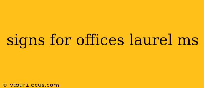signs for offices laurel ms