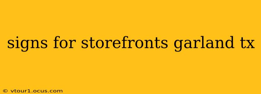 signs for storefronts garland tx