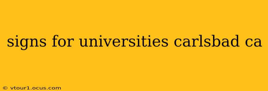 signs for universities carlsbad ca