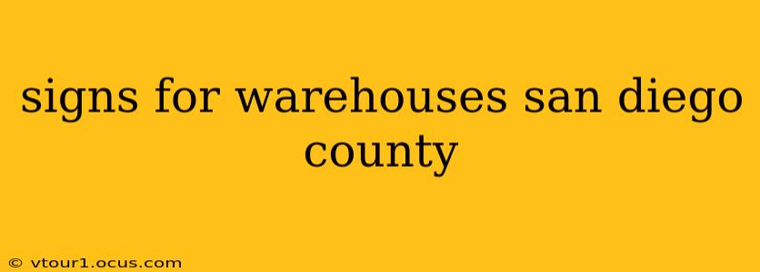 signs for warehouses san diego county