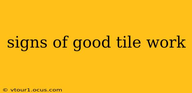 signs of good tile work