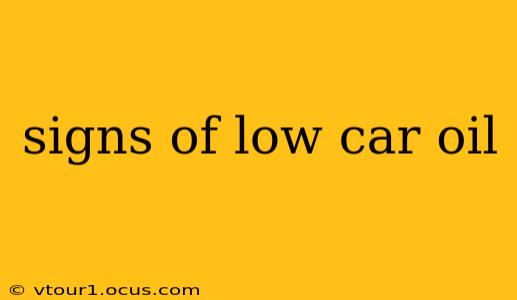 signs of low car oil