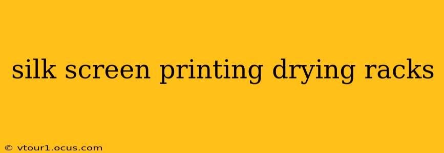 silk screen printing drying racks