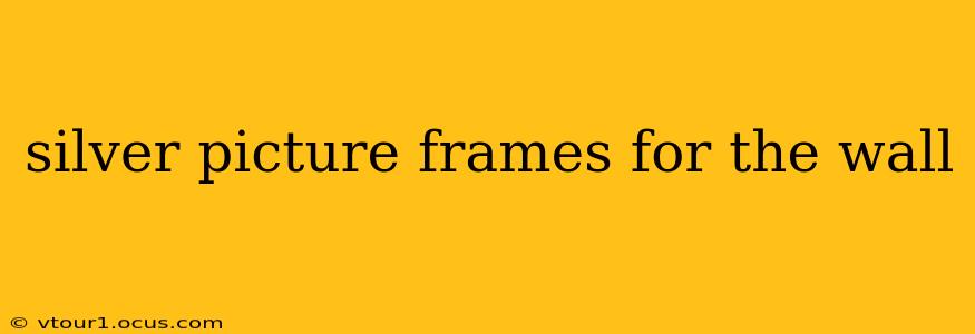 silver picture frames for the wall