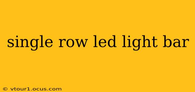 single row led light bar
