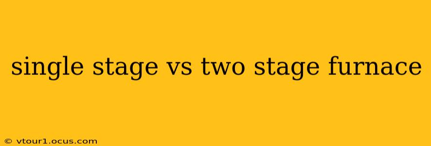 single stage vs two stage furnace