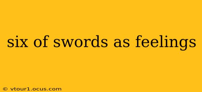 six of swords as feelings