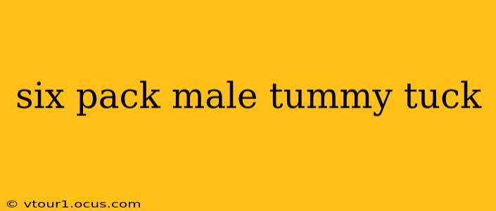 six pack male tummy tuck