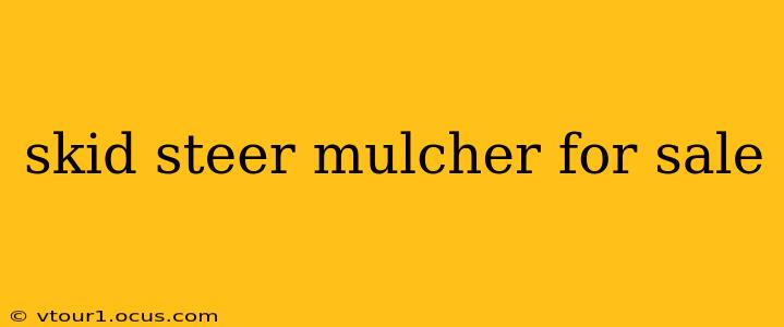 skid steer mulcher for sale