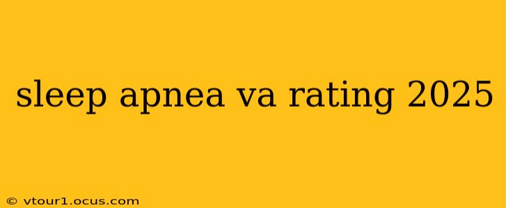 sleep apnea va rating 2025