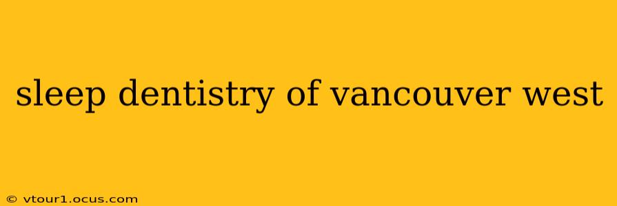 sleep dentistry of vancouver west