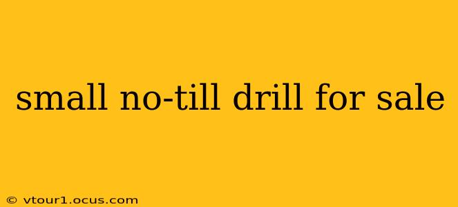 small no-till drill for sale