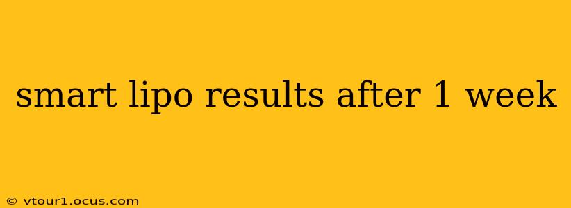 smart lipo results after 1 week
