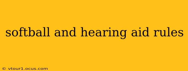 softball and hearing aid rules