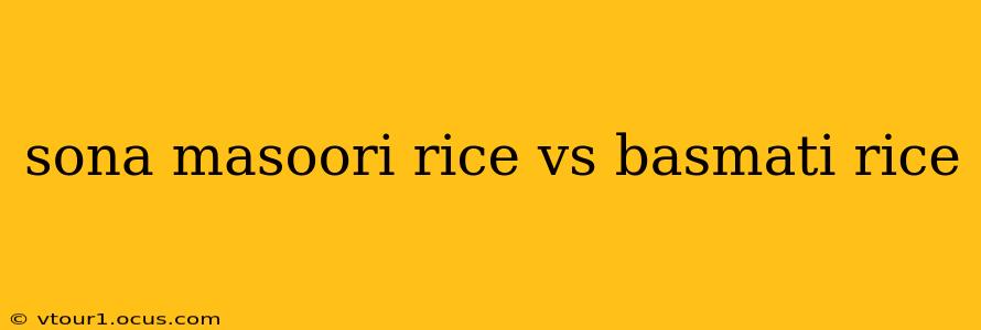 sona masoori rice vs basmati rice