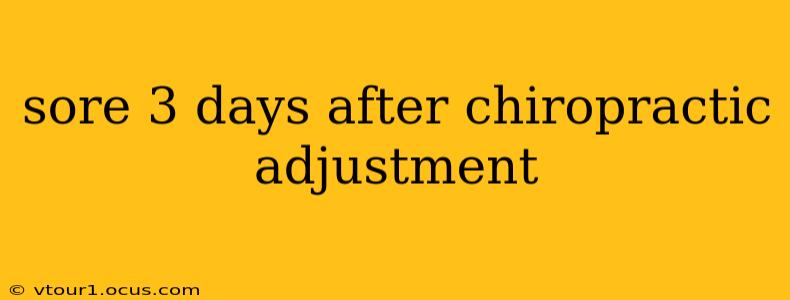 sore 3 days after chiropractic adjustment